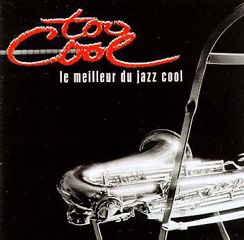 Too Cool le meilleur du jazz cool